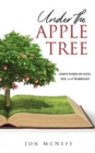 Image for Under the Apple Tree : God&#39;s Word on Love, Sex, and Marriage