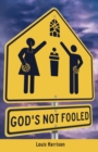 Image for God&#39;s Not Fooled