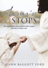 Image for Jesus&#39;s Stops : The women Jesus encountered in John&#39;s gospel and why it matters now