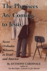Image for The Pharisees Are Coming to Jesus : Secret Orthodox Believers in Israel and America