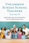 Image for Uncommon Sunday School Teachers, Volume II
