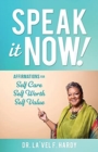 Image for Speak It Now! : Affirmations for Self Care Self Worth Self Value