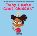 Image for &quot;Why I Make Good Choices&quot;