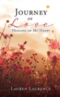 Image for Journey of Love Healing of My Heart