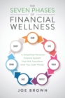 Image for The Seven Phases of Financial Wellness : A Simplified Personal Finance System That Will Transform How You View Money