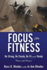 Image for Focus on Fitness : Be Strong, Be Steady, Be Fit and Ready