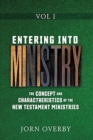 Image for Entering Into Ministry Vol I : The Concept and Charactheristics of the New Testament Ministries