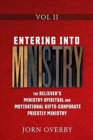 Image for Entering Into Ministry Vol II : The Believer&#39;s Ministry - Spiritual and Motivational Gifts - Corporate Priestly Ministry