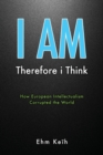 Image for I Am : Therefore i Think