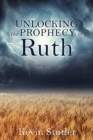 Image for Unlocking the Prophecy of Ruth