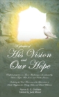 Image for A glimpse of His Vision and Our Hope