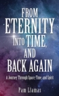 Image for From Eternity into Time, and Back Again