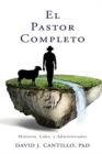 Image for El Pastor Completo : Ministro, Lider, y Administrador