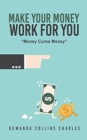 Image for Make Your Money Work for You
