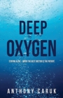 Image for Deep Oxygen : Staying Alive... When The Best Doctor Is The Patient.