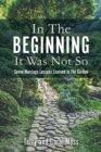 Image for In The Beginning It Was Not So : Seven Marriage Lessons Learned In The Garden