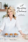 Image for A Healthy Balance : In life and In the Kitchen