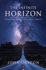 Image for The Infinite Horizon : Resolving Mankind&#39;s Cosmic Debate