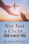 Image for Not Just a Cliche... GOD IS WITH YOU
