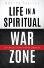 Image for Life in a Spiritual War Zone : Living and Dying by Our Choices