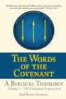 Image for The Words of the Covenant - A Biblical Theology : Volume 1 - Old Testament Expectation