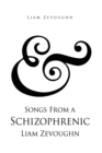 Image for &amp; Songs From a Schizophrenic Liam Zevoughn