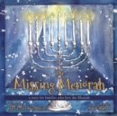 Image for The Missing Menorah : a story for families who love the Messiah