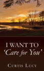 Image for I Want to &#39;Care for You&#39;