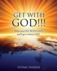Image for Get with God!!! : When you GET WITH GOD, you&#39;ll get to know YAH!