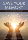 Image for Save Your Memory : Renew, Restore, Remember