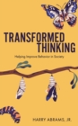 Image for Transformed Thinking : Helping Improve Behavior in Society