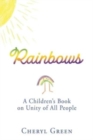 Image for Rainbows : A Children&#39;s Book on Unity of All People