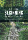 Image for In the Beginning it Was Not So