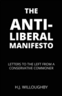 Image for The Anti-Liberal Manifesto : Letters to the Left from a Conservative Commoner