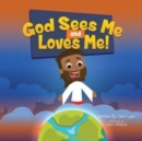Image for GOD Sees Me and Loves Me!