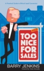 Image for Too Nice For Sales : A Practical Guide to Ethical Lead Conversion
