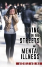 Image for Living on the Streets with Mental Illness