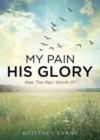 Image for My Pain His Glory