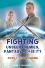 Image for Fighting Unseen Enemies, Fantasy . . . or Is It? : Book 1 - The Beginning