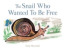 Image for The Snail Who Wanted To Be Free