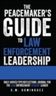 Image for The Peacemaker&#39;s Guide to Law Enforcement Leadership : Daily Advice/Tips/Reflections Journal For the Law Enforcement Servant Leader