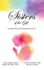 Image for Sisters of the Gift : by Gloria Sharpe Smith, Shelley M. Fisher, Ph.D., Ernestine Meadows May and Doretha S. Rouse