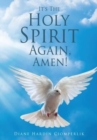 Image for It&#39;s The Holy Spirit Again, Amen!