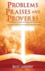 Image for Problems Praises and Proverbs THE THIRD VOLUME OF &#39;IS THE BIBLE A DANGEROUS BOOK?&#39;