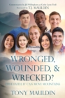 Image for Wronged, Wounded, &amp; Wrecked? : Have Faith, It Can Move Mountains