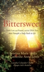 Image for Bittersweet : Faith Lost and Found, and the DNA Test that Brought a Baby Back to Life