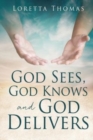 Image for God Sees, God Knows and God Delivers