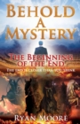 Image for Behold A Mystery : The Beginning of the End