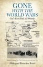 Image for Gone with the World Wars : God&#39;s Love Heals All Wounds