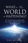 Image for What in the World is Happening? : God&#39;s Eternal Plan of Redemption Unfolding!